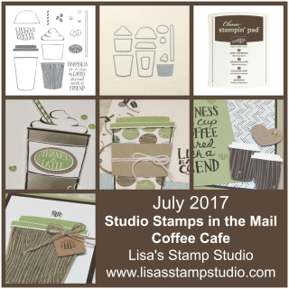 Studio Stamps in the Mail  July 2017  Coffee Cafe  Stampin’ Up!  card  paper  craft  scrapbook  rubber stamp  hobby  how to  DIY  handmade  Live with Lisa  Lisa’s Stamp Studio  Lisa Curcio  www.lisasstampstudio.com
