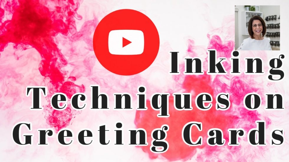 Inking Techniques on Cards That Will WOW You - Lisa's Stamp Studio